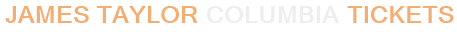 James Taylor Columbia Tickets